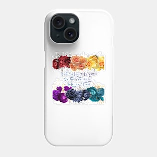 Your Heart Knows Who You Are, Honor That - Pride Support Phone Case