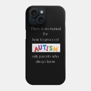 Autism, only parents who always know . Phone Case