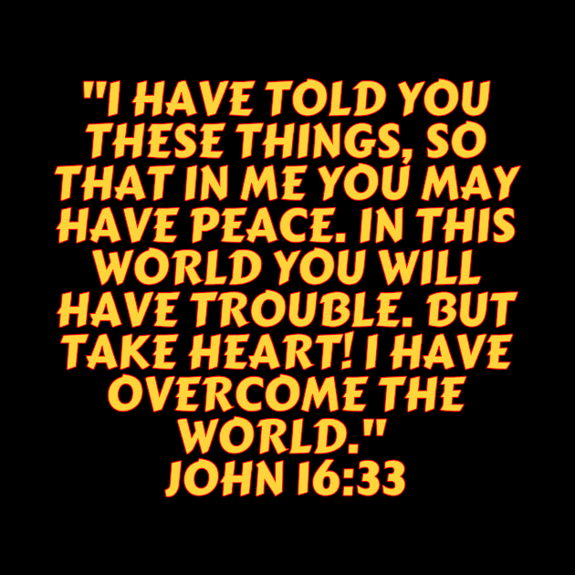 Bible Verse John 16:33 by Prayingwarrior