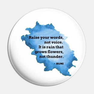 Rumi Quote Raise your words not voice Pin