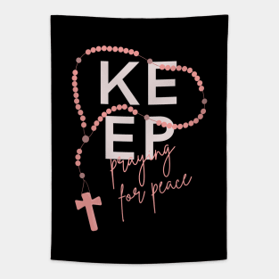 Keep Praying for Peace typography and rosary beads Tapestry