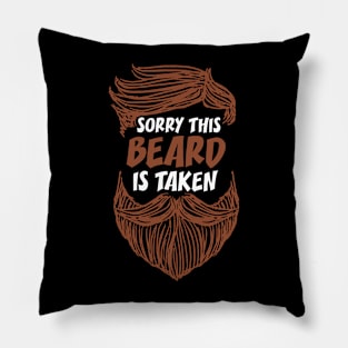 Sorry This Beard is Taken Valentines Day for Him Pillow