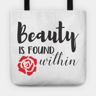 Beauty Is Found Within Tote