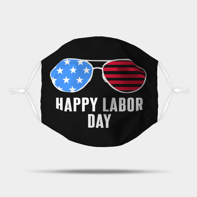 Happy Labor day cool Sunglasses Labor Day Mask TeePublic