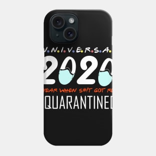 anniversary 2020 the year when s#!t got real 2020 quarantined Phone Case