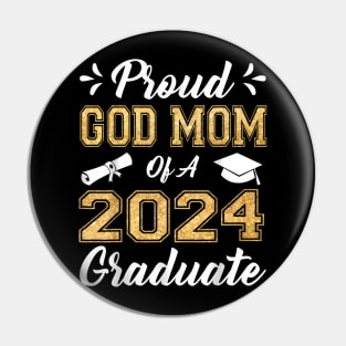 Proud God Mom of a 2024 Graduate Class Senior Graduation Pin