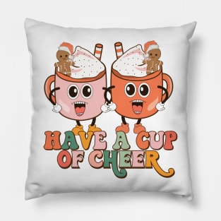 Have a cup of Cheer Funny Hot Cocoa Christmas gift Pillow