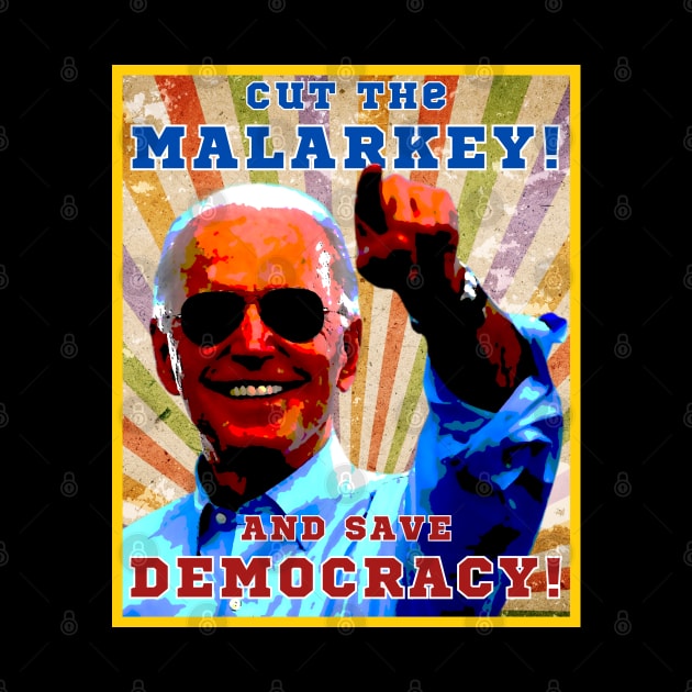 Cut The Malarkey and Save Democracy! by Daz Art & Designs