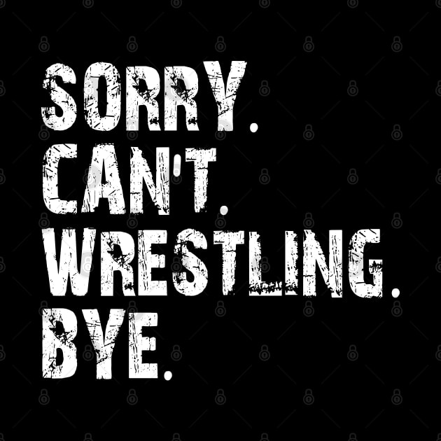 sorry can't wrestling bye by mdr design