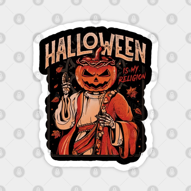 Halloween Is My Religion - Pumpkin Skull Gift Magnet by eduely