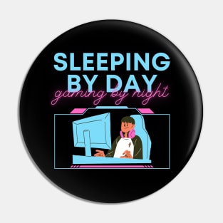 Sleeping By Day Gaming By Night Pin