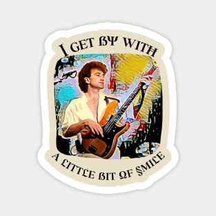 I get by with a little bit of SMILE (bass guitar player) Magnet