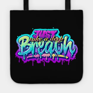 JUST TAKE A DEEP BREATH Tote