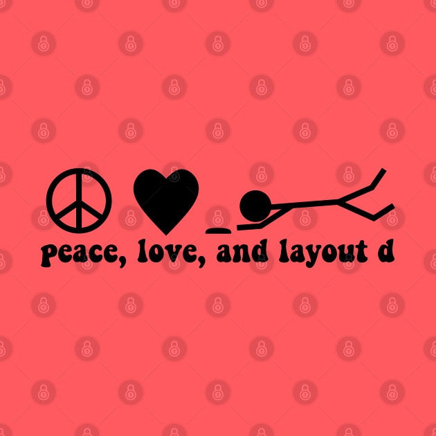 peace, love, and layout d by paintbydumbers