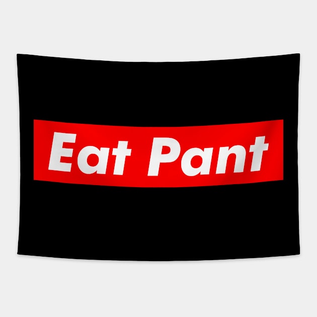 Eat Pant Tapestry by Siotinkstd