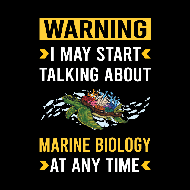 Warning Marine Biology Biologist by Good Day