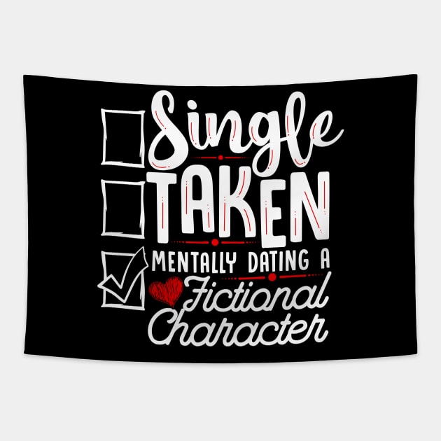 Relationship Mentally Dating A Fictional Character Tapestry by theperfectpresents