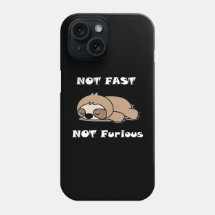 NOT FAST NOT FURIOUS Phone Case