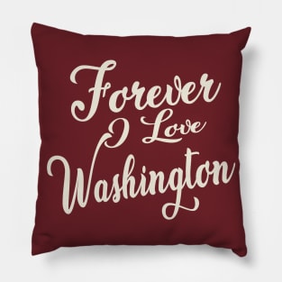 Forever i love Washington Pillow