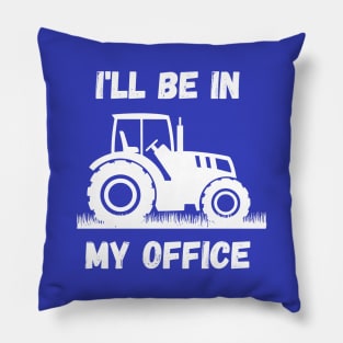 I'll be in my office - Farmer Pillow