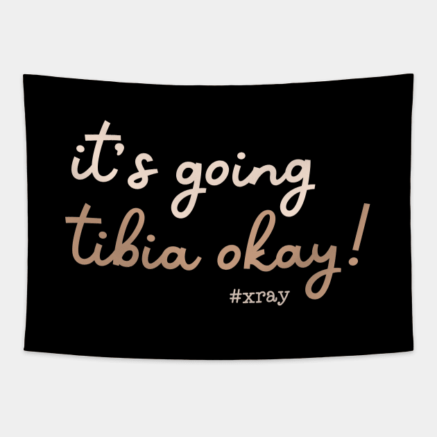 It's going tibia okay - xray Tapestry by Zedeldesign