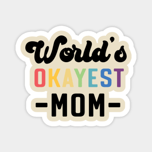 World's Okayest Mom Magnet