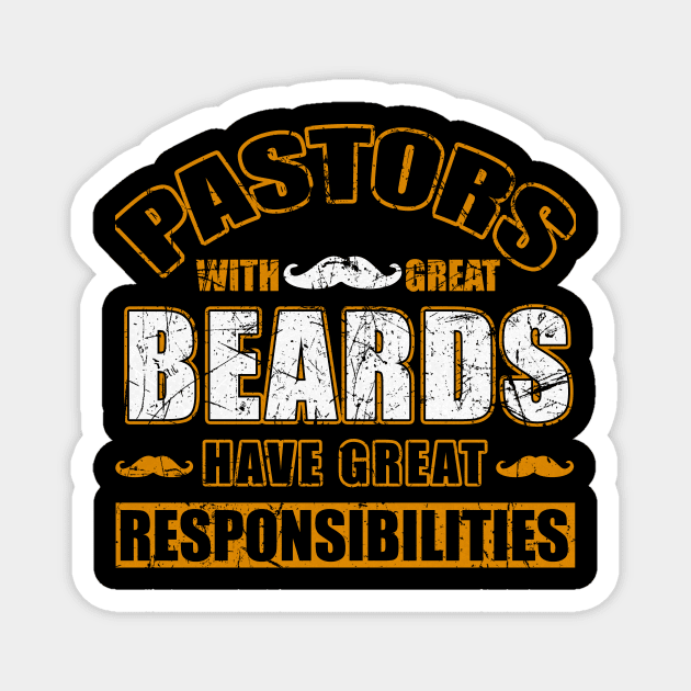 Pastors With Great Beards Have Great Responsibilities Magnet by blimbercornbread