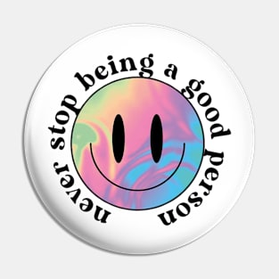 Never stop being a good person holo Pin