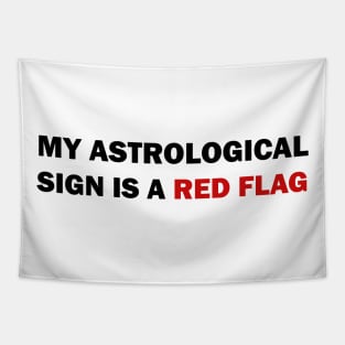 My astrological sign is a red flag Tapestry