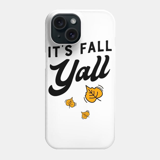 It's Fall Y'all Phone Case by Calculated