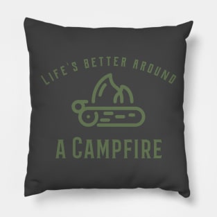 Life is Better Around a Campfire Pillow