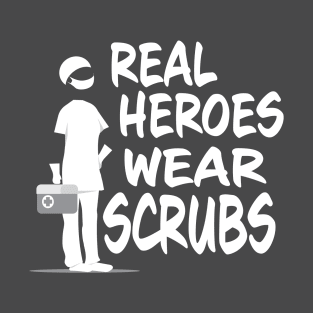 REAL HEROES WEAR SCRUBS T-Shirt