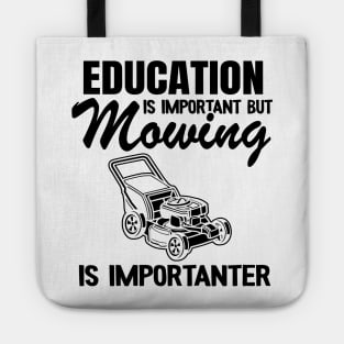 Lawn Mowing Is Importanter Funny Gardening Gift Landscaping Tote