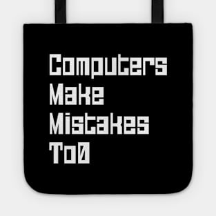 Computers Make Mistakes To0 Tote