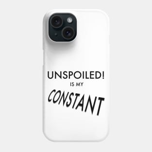 Unspoiled Is My Constant V.1 Phone Case