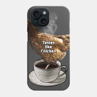 Tastes Like Chicken Phone Case