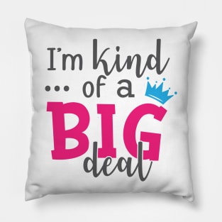 Baby - I'm kind of a big deal Pillow