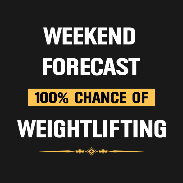 Weekend Forecast Weightlifting Weight Lifting by Happy Life