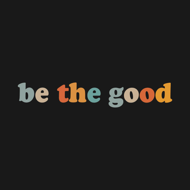 Be the good by The Tee Tree