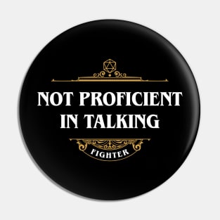 Fighter Not Proficient in Talking Tabletop RPG Funny Meme Pin