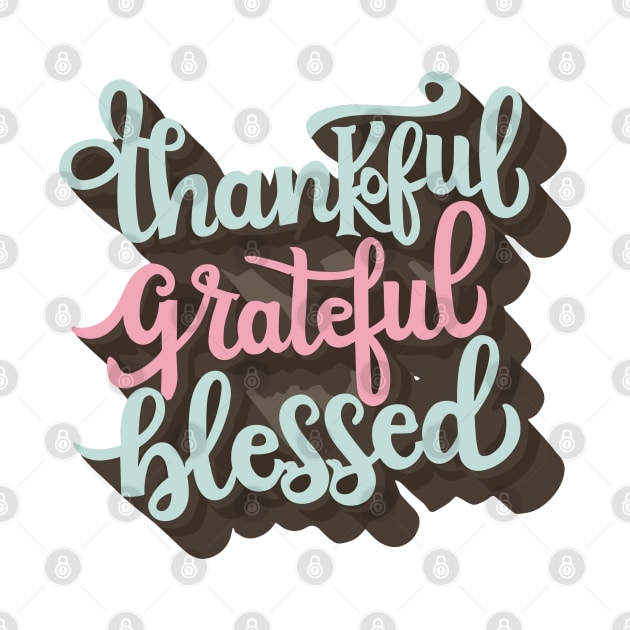 Thankful Grateful Blessed by Graceful Designs