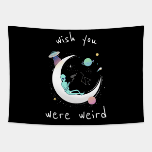 Wish You Were Weird Tapestry