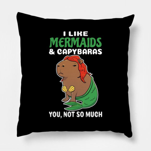 I Like Mermaids and Capybaras you not so much cartoon Pillow by capydays