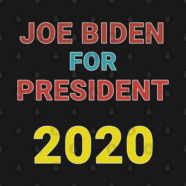 Joe Biden For President 2020 by TANSHAMAYA