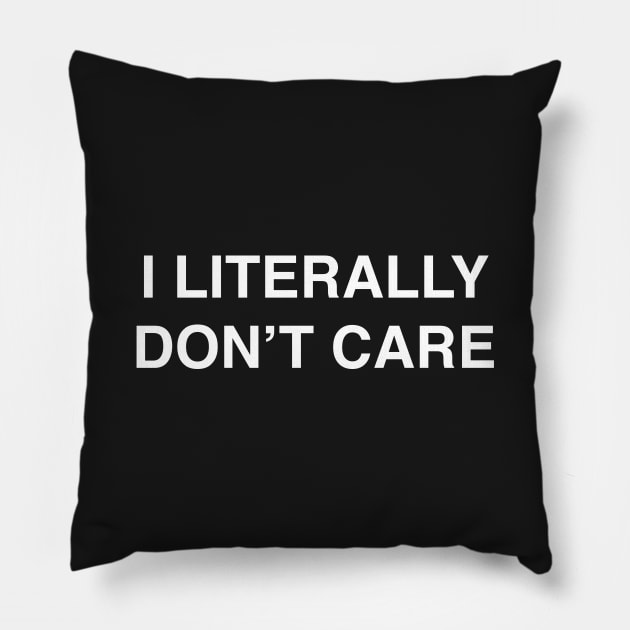 I Literally Don't Care design for the Apathetic Pillow by LittleBean