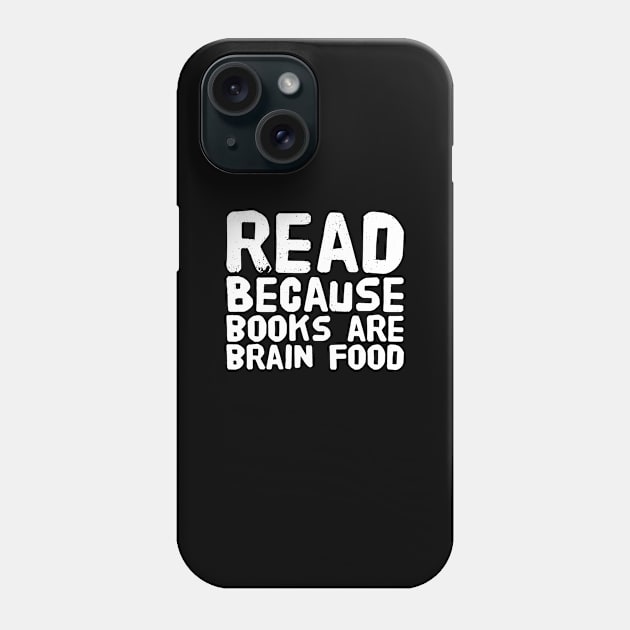 Read because books are brain food Phone Case by captainmood