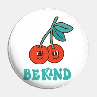 Groovy cherry berry. Be Kind Pin