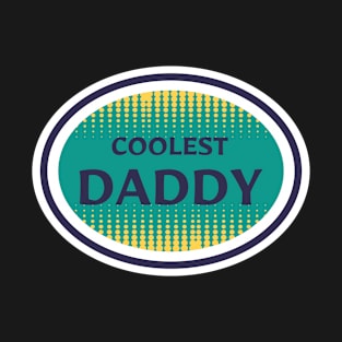 Coolest Daddy Ever T-Shirt