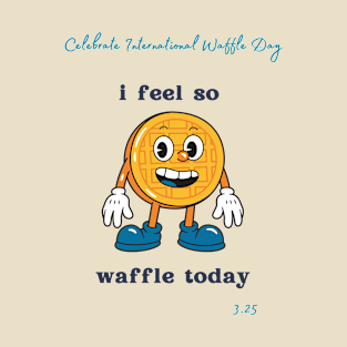 Celebrate International Waffle Day T-Shirt