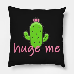 Huge me 2 Pillow